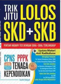 Image of Trik Jitu Lolos SKD + SKB, Pintar Hadapi Tes dengan Soal-Soal Terlengkap CPNS-PPPK Tenaga Pendidikan