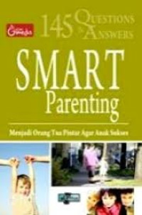 Image of 145 Quentions Dan Answers Smart Parenting, Menjadi Orang Tua Pintar Agar Anak Sukses