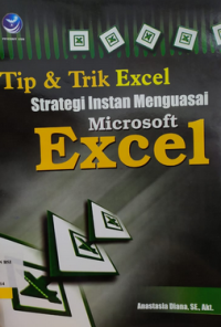 Image of Tip Dan Trik Excel - Strategi Instan Menguasai Microsoft Excel