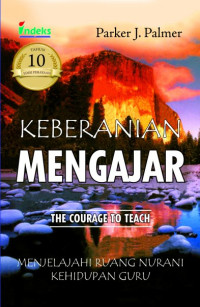 Image of Keberanian Mengajar dan Menjelajah Ruang Nurani Kehidupan Guru