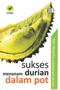 Image of Sukses Menanam Durian Dalam Pot, Tips Praktis Tabulampot Durian