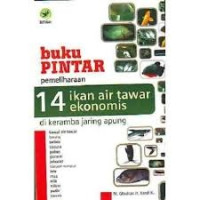 Image of Buku Pintar Pemeliharaan: 14 Ikan Air Tawar Ekonomis Di Keramba Jaring Apung