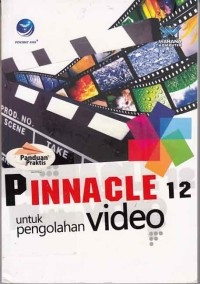 Image of Panduan Praktis: Pinnacle 12 Untuk Pengolahan Video